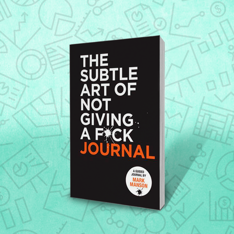 The Subtle Art of Not Giving a F*ck JOURNAL